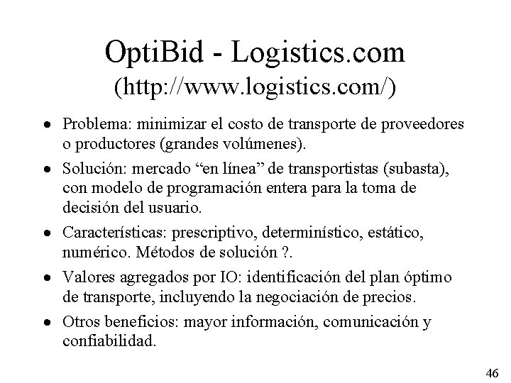 Opti. Bid - Logistics. com (http: //www. logistics. com/) · Problema: minimizar el costo