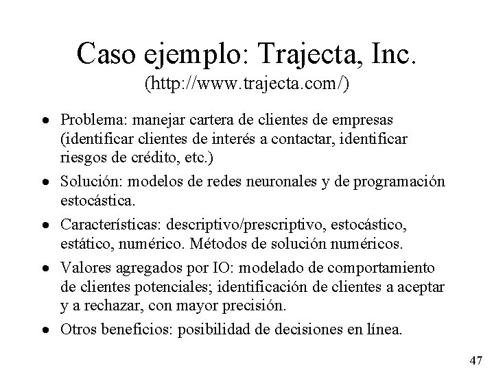 Caso ejemplo: Trajecta, Inc. (http: //www. trajecta. com/) · Problema: manejar cartera de clientes