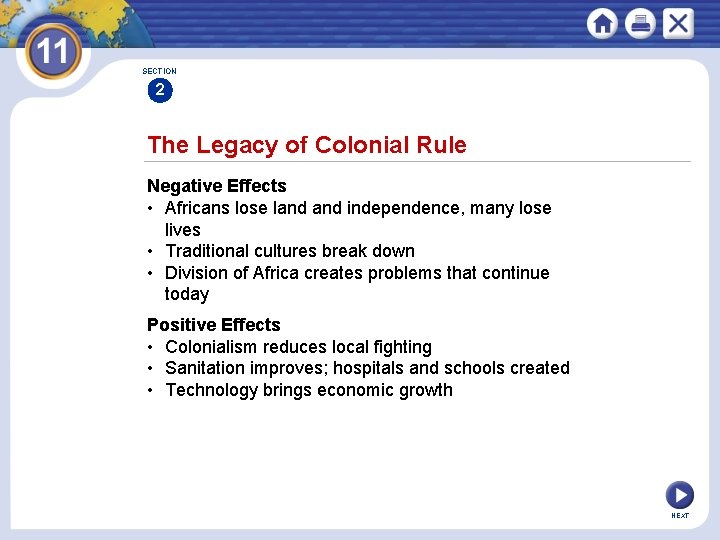 SECTION 2 The Legacy of Colonial Rule Negative Effects • Africans lose land independence,