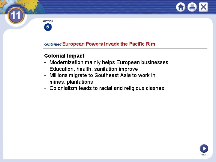 SECTION 5 continued European Powers Invade the Pacific Rim Colonial Impact • Modernization mainly