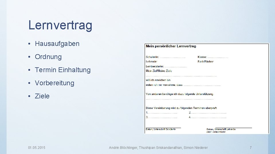 Lernvertrag • Hausaufgaben • Ordnung • Termin Einhaltung • Vorbereitung • Ziele 01. 05.