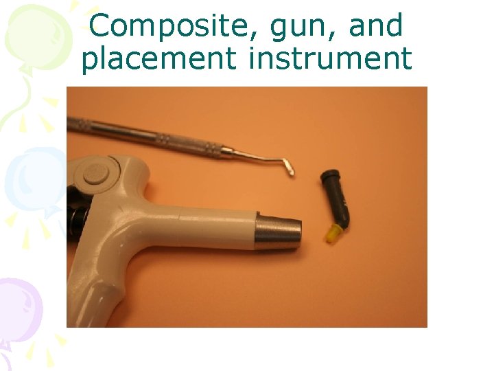 Composite, gun, and placement instrument 