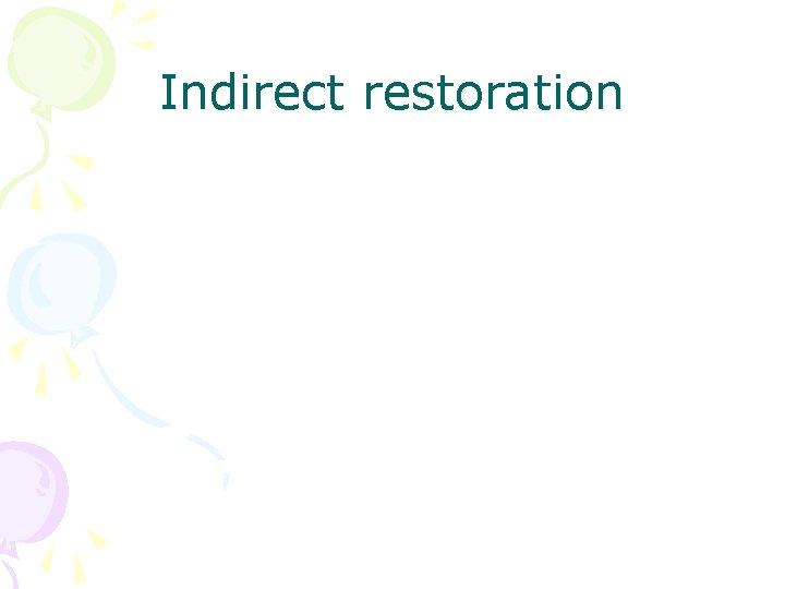Indirect restoration 