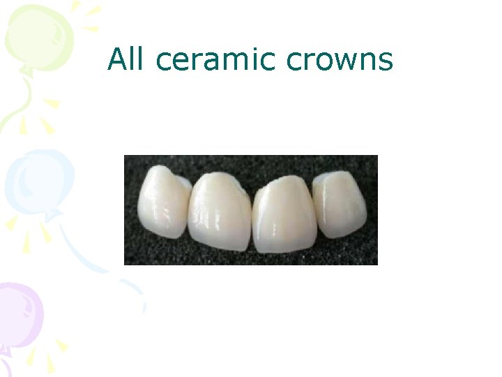 All ceramic crowns 