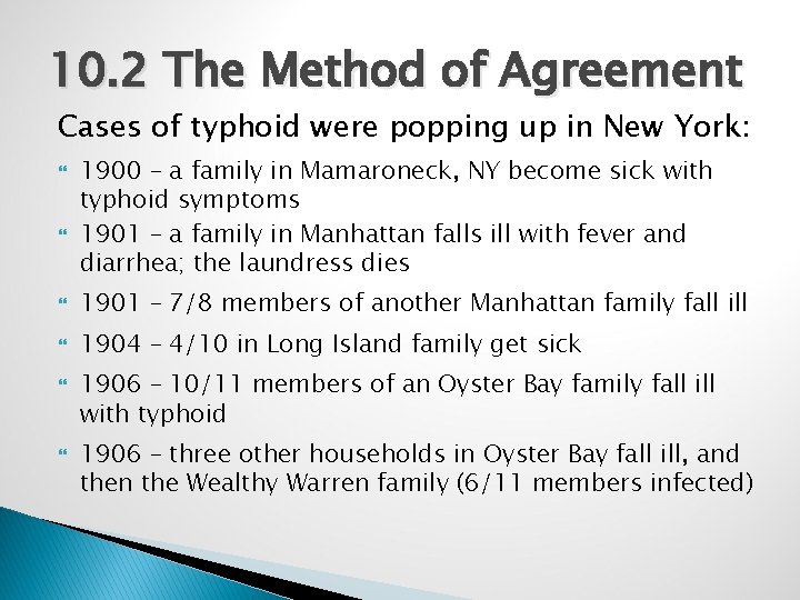 10. 2 The Method of Agreement Cases of typhoid were popping up in New