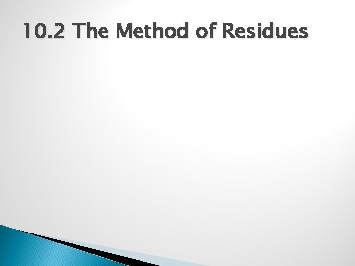 10. 2 The Method of Residues 