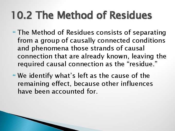 10. 2 The Method of Residues consists of separating from a group of causally