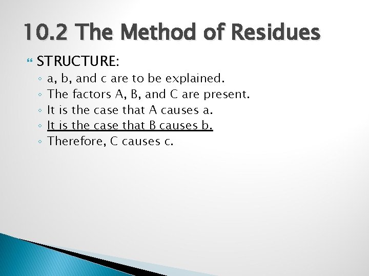 10. 2 The Method of Residues STRUCTURE: ◦ ◦ ◦ a, b, and c