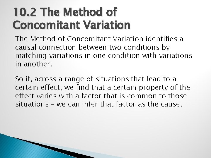 10. 2 The Method of Concomitant Variation identifies a causal connection between two conditions