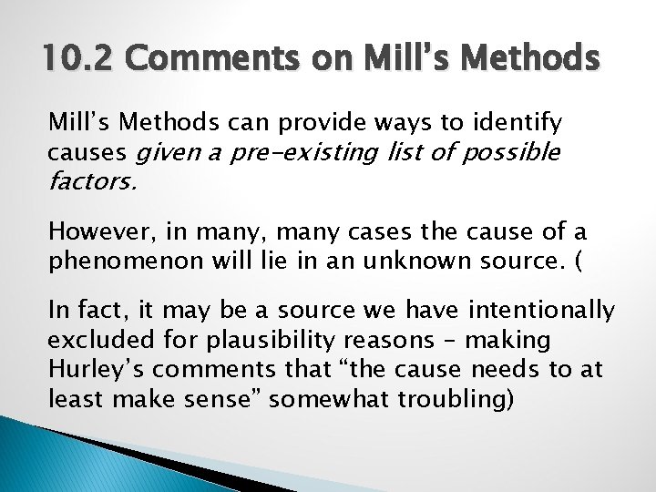 10. 2 Comments on Mill’s Methods can provide ways to identify causes given a