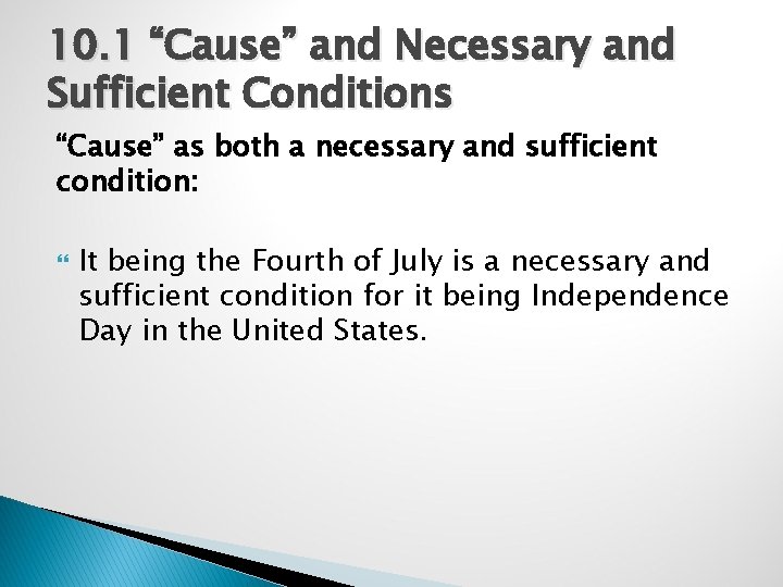 10. 1 “Cause” and Necessary and Sufficient Conditions “Cause” as both a necessary and