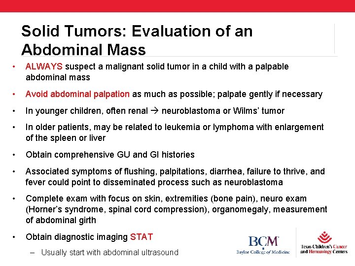 Solid Tumors: Evaluation of an Abdominal Mass • ALWAYS suspect a malignant solid tumor