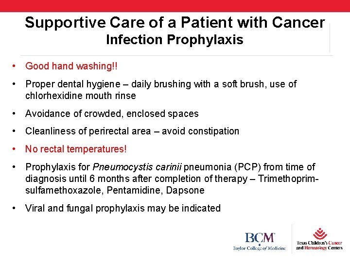 Supportive Care of a Patient with Cancer Infection Prophylaxis • Good hand washing!! •