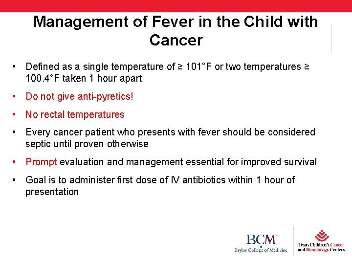 Management of Fever in the Child with Cancer • Defined as a single temperature