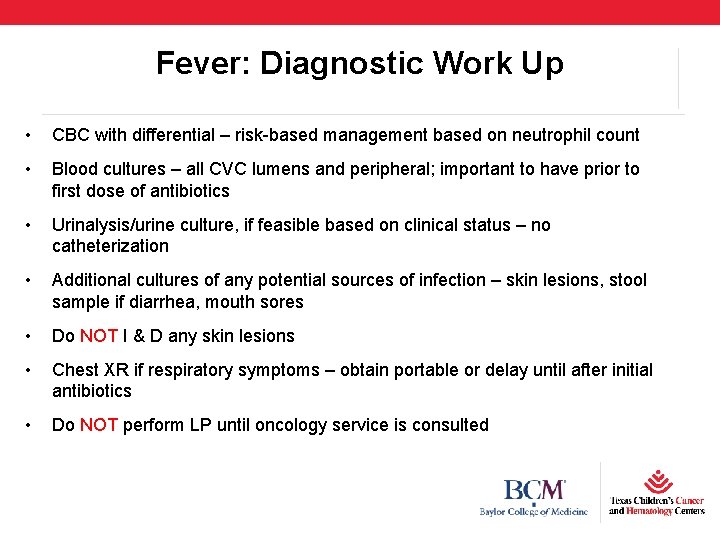 Fever: Diagnostic Work Up • CBC with differential – risk-based management based on neutrophil