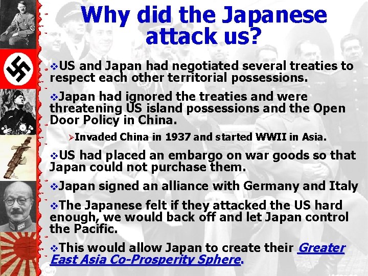 Why did the Japanese attack us? v. US and Japan had negotiated several treaties