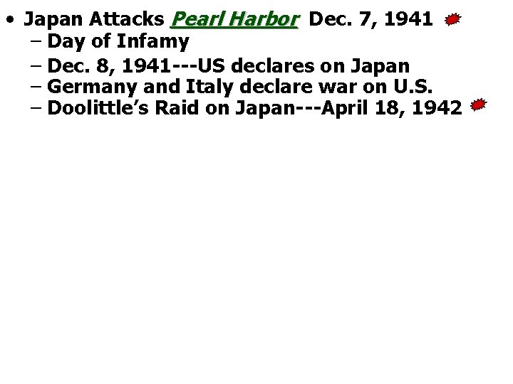  • Japan Attacks Pearl Harbor Dec. 7, 1941 – Day of Infamy –