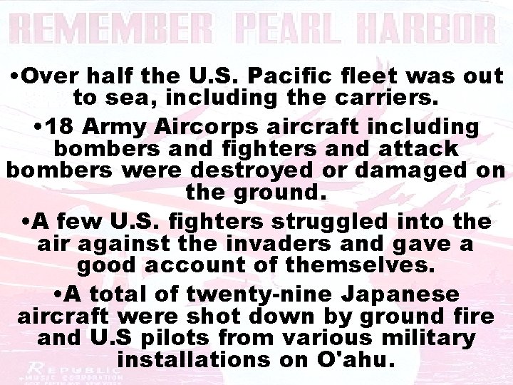  • Over half the U. S. Pacific fleet was out to sea, including