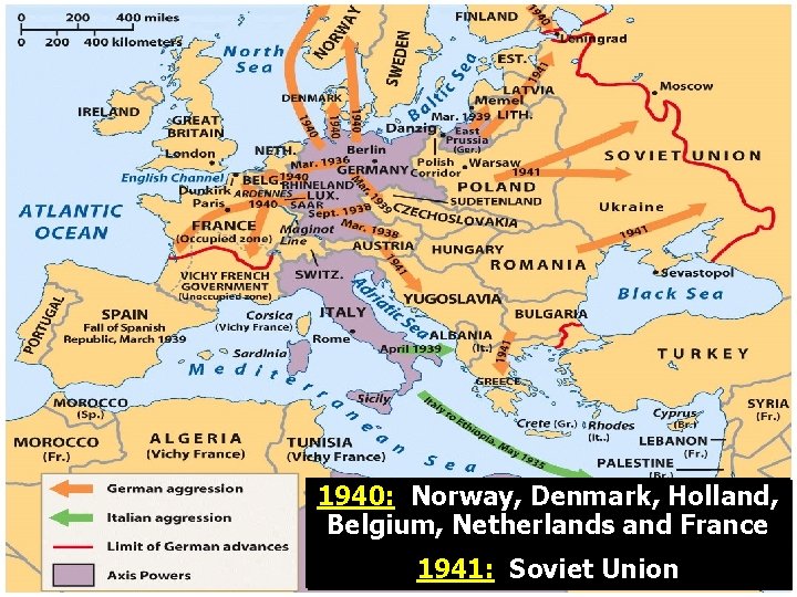 1940: Norway, Denmark, Holland, Belgium, Netherlands and France 1941: Soviet Union 