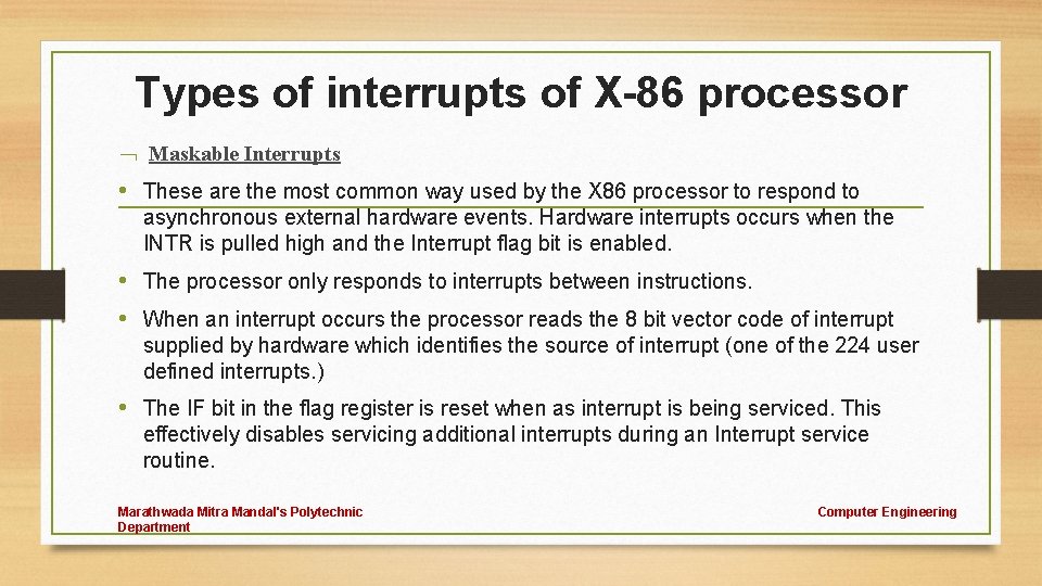 Types of interrupts of X-86 processor Maskable Interrupts • These are the most common