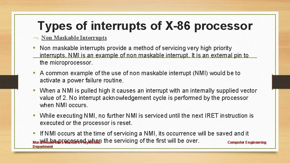 Types of interrupts of X-86 processor Non Maskable Interrupts • Non maskable interrupts provide