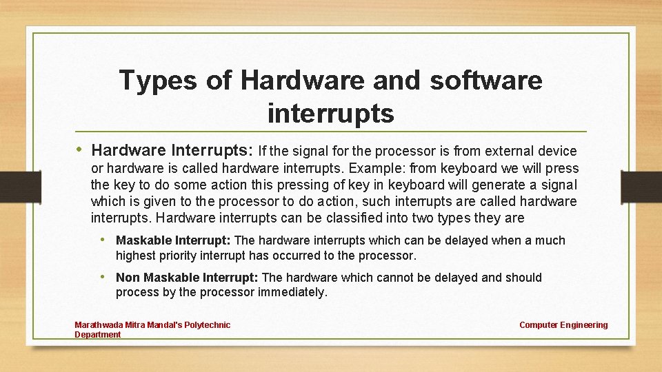 Types of Hardware and software interrupts • Hardware Interrupts: If the signal for the