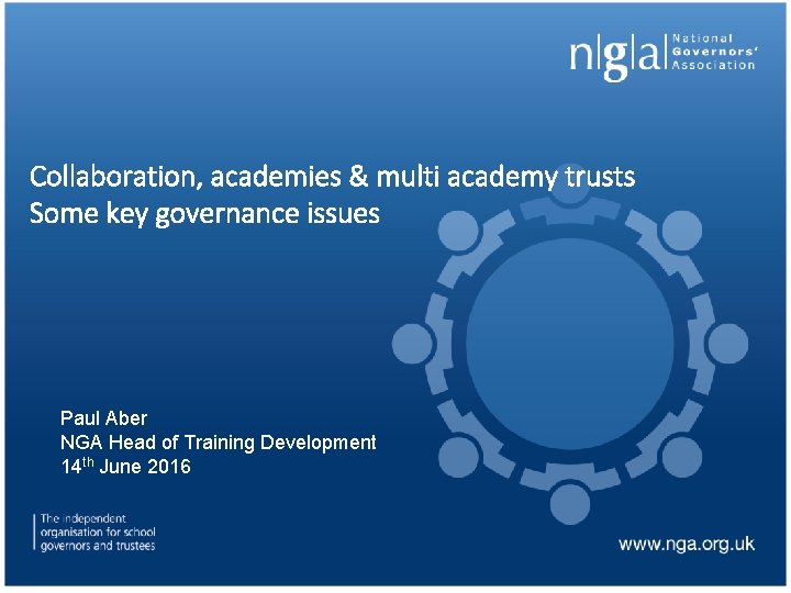 Collaboration, academies & multi academy trusts Some key governance issues Paul Aber NGA Head