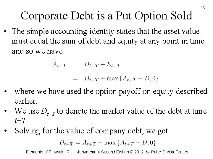Corporate Debt is a Put Option Sold 18 • The simple accounting identity states