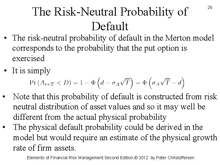 The Risk-Neutral Probability of Default 26 • The risk-neutral probability of default in the