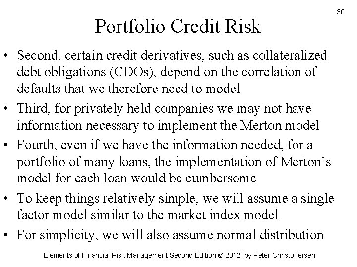 Portfolio Credit Risk • Second, certain credit derivatives, such as collateralized debt obligations (CDOs),