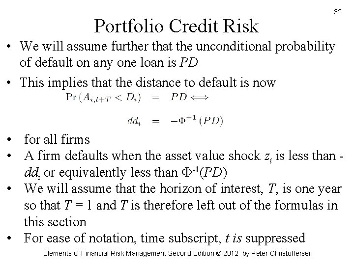 Portfolio Credit Risk 32 • We will assume further that the unconditional probability of