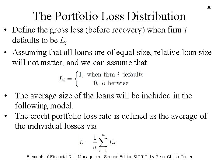 The Portfolio Loss Distribution 36 • Define the gross loss (before recovery) when firm