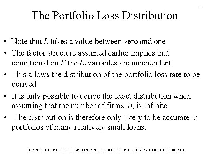 The Portfolio Loss Distribution 37 • Note that L takes a value between zero