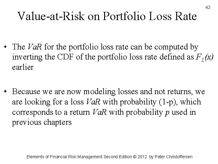 Value-at-Risk on Portfolio Loss Rate 42 • The Va. R for the portfolio loss