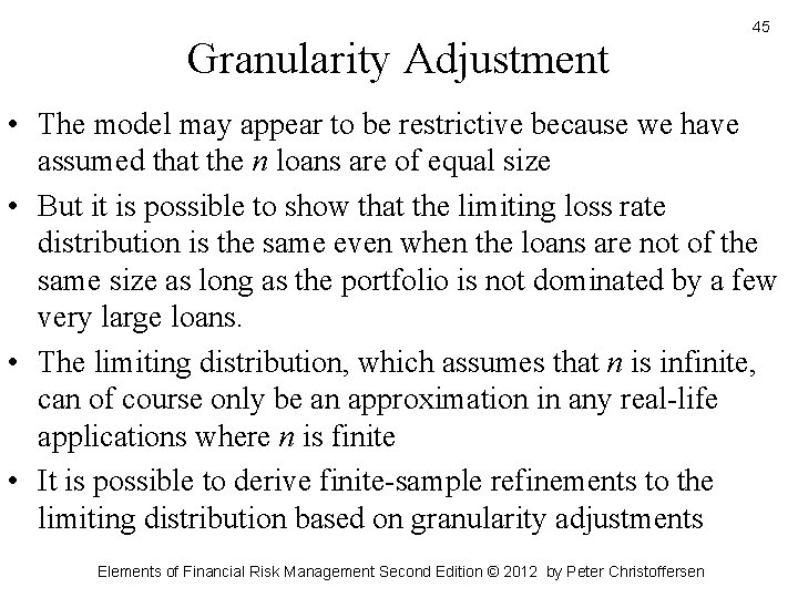 Granularity Adjustment 45 • The model may appear to be restrictive because we have