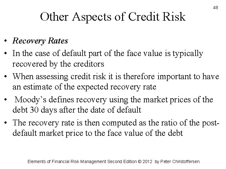 Other Aspects of Credit Risk 48 • Recovery Rates • In the case of