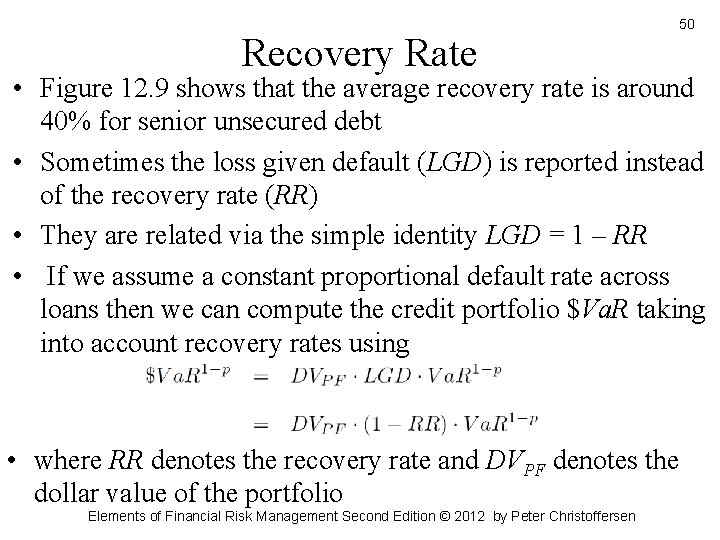 Recovery Rate 50 • Figure 12. 9 shows that the average recovery rate is