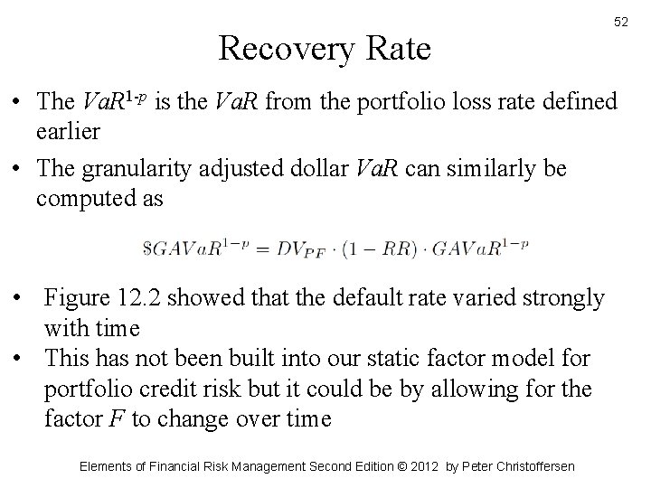 Recovery Rate 52 • The Va. R 1 -p is the Va. R from