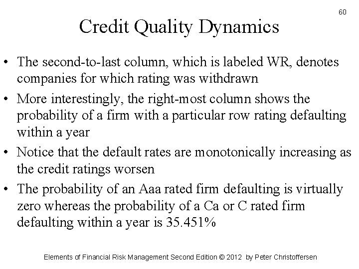 Credit Quality Dynamics 60 • The second-to-last column, which is labeled WR, denotes companies