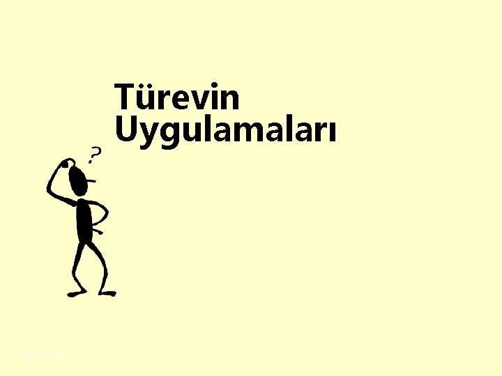 Türevin Uygulamaları 26. 10. 2020 1 