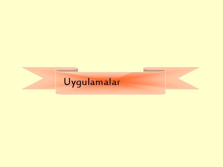 Uygulamalar 