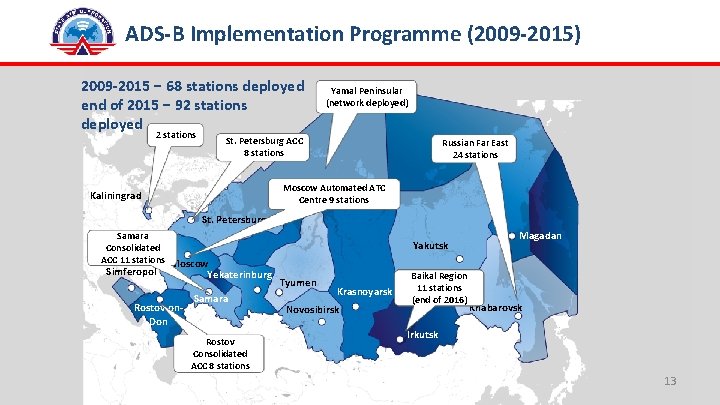 ADS-B Implementation Programme (2009 -2015) 2009 -2015 − 68 stations deployed end of 2015