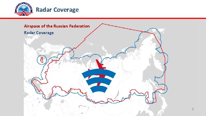 Radar Coverage Airspace of the Russian Federation Radar Coverage 3 