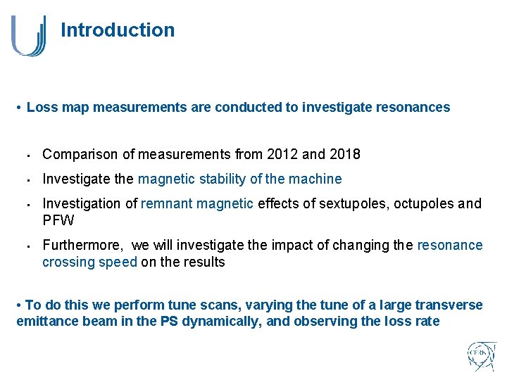 Introduction • Loss map measurements are conducted to investigate resonances • Comparison of measurements Introduction • Loss map measurements are conducted to investigate resonances • Comparison of measurements