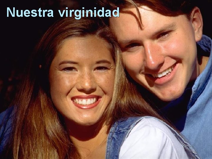 Nuestra virginidad 