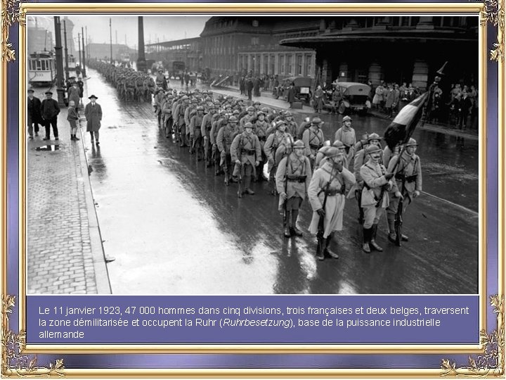 Le 11 janvier 1923, 47 000 hommes dans cinq divisions, trois françaises et deux