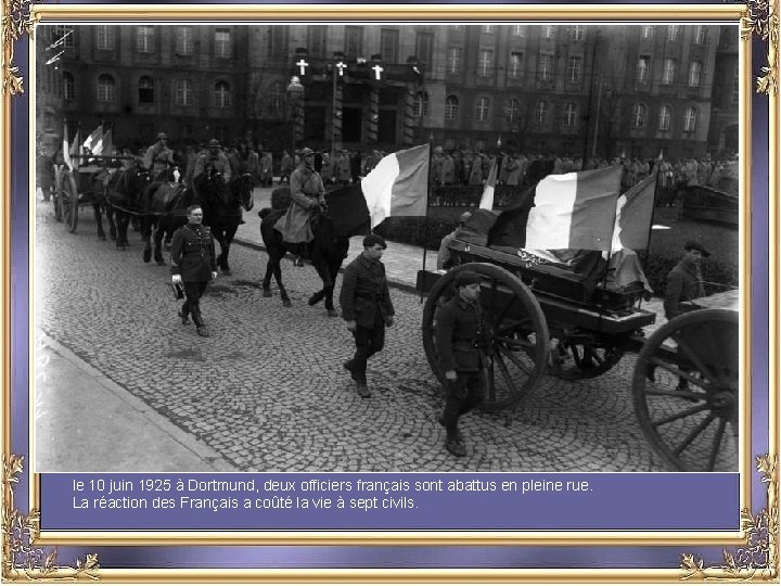 le 10 juin 1925 à Dortmund, deux officiers français sont abattus en pleine rue.