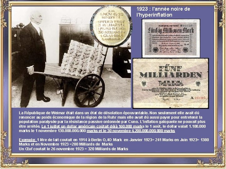 1923 : l'année noire de l'hyperinflation La République de Weimar était dans un état