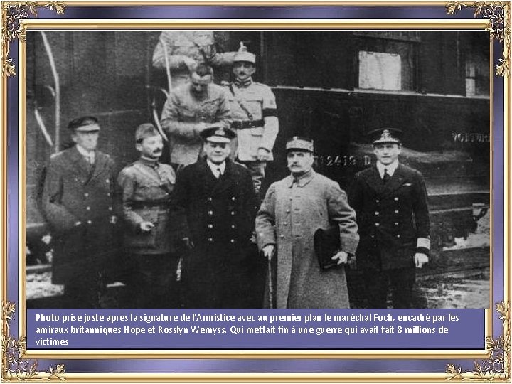 Photo prise juste après la signature de l'Armistice avec au premier plan le maréchal