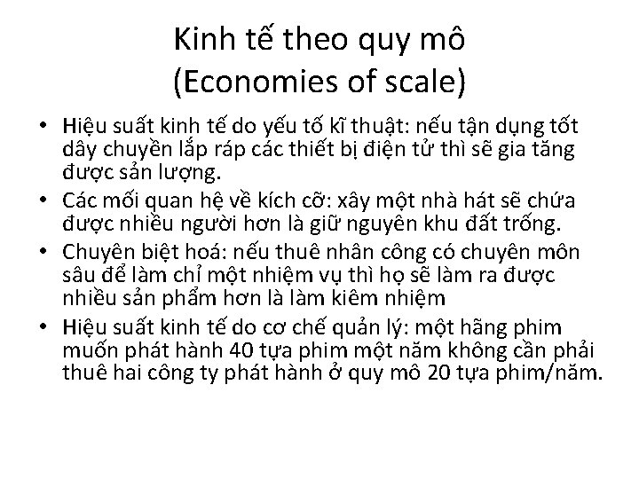 Kinh tế theo quy mô (Economies of scale) • Hiệu suất kinh tế do